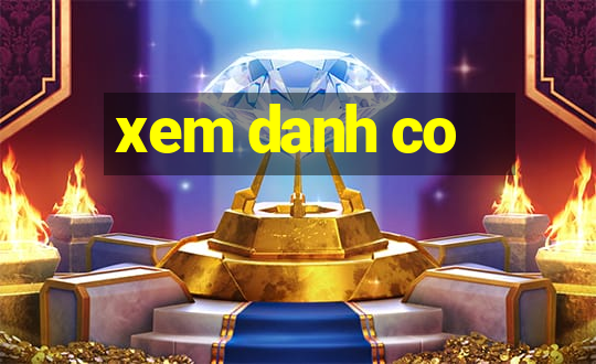 xem danh co