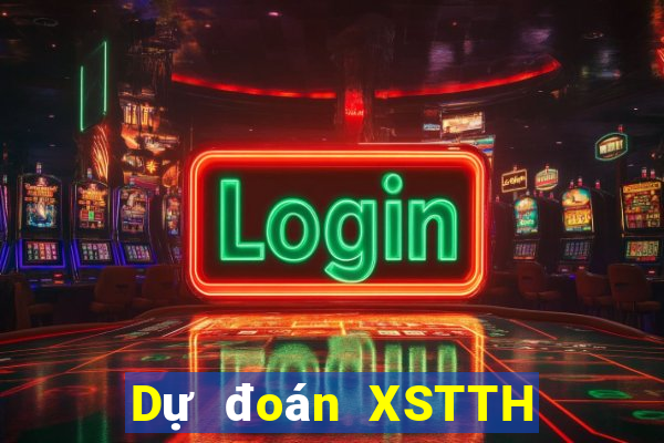 Dự đoán XSTTH ngày 29