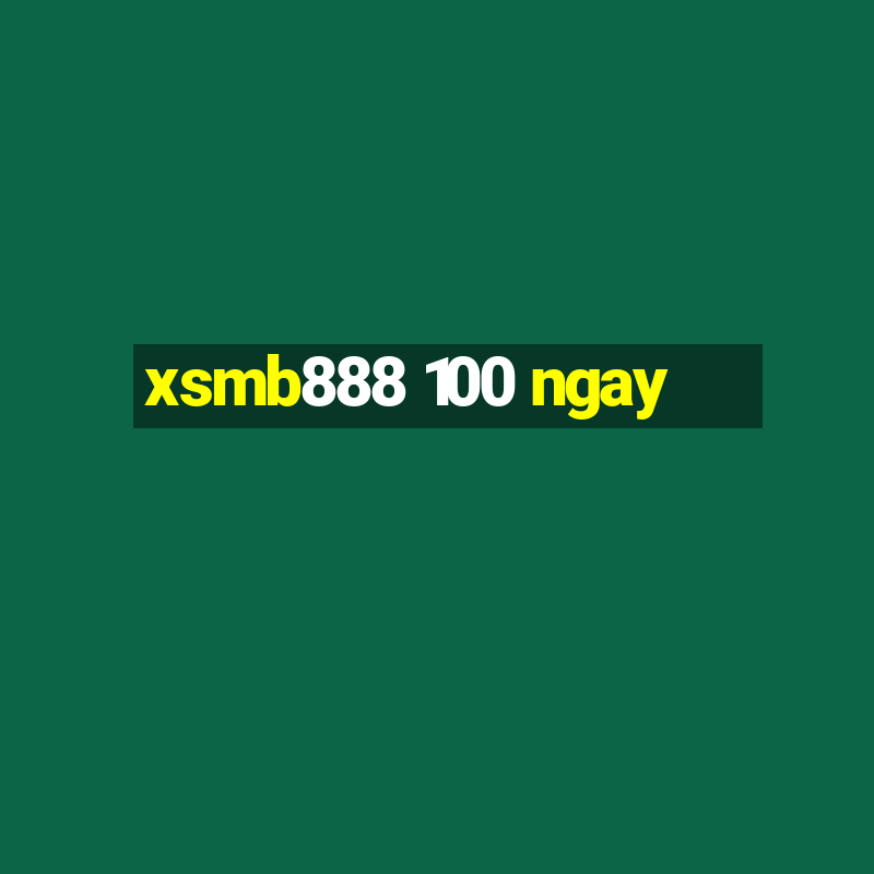 xsmb888 100 ngay