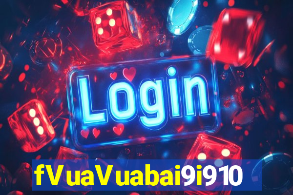 fVuaVuabai9i910 bốn sân