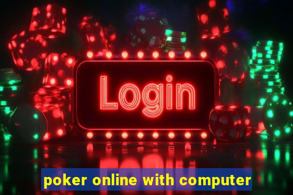 poker online with computer