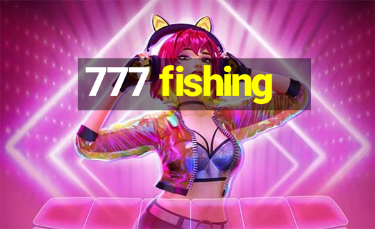 777 fishing