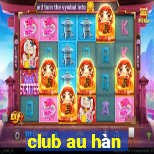 club au hàn