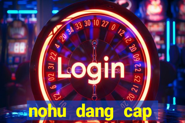 nohu dang cap thuong luu