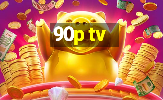 90p tv