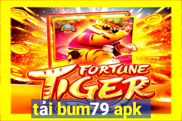 tải bum79 apk