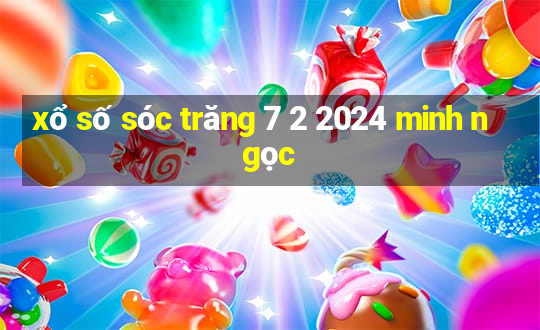 xổ số sóc trăng 7 2 2024 minh ngọc