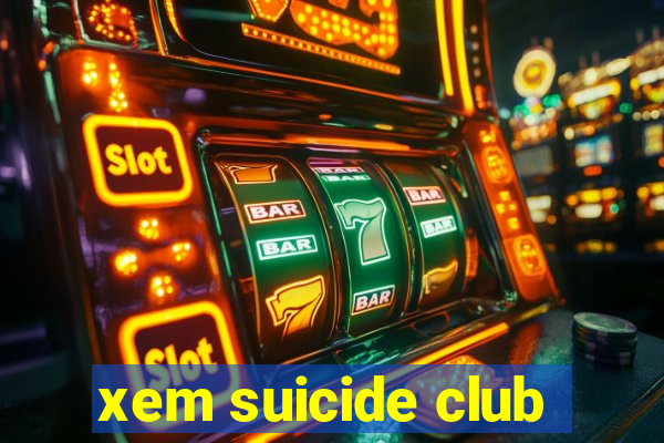 xem suicide club