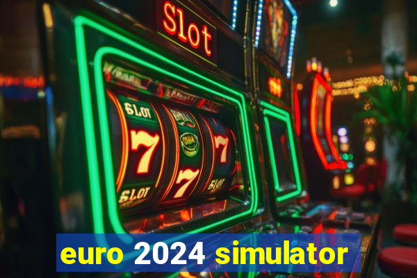 euro 2024 simulator