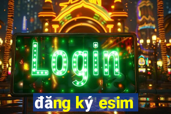 đăng ký esim