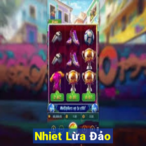 Nhiet Lừa Đảo