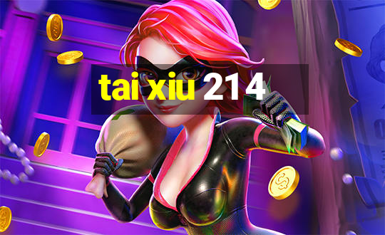 tai xiu 21 4