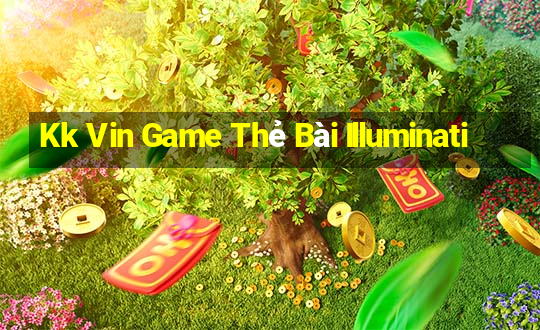 Kk Vin Game Thẻ Bài Illuminati