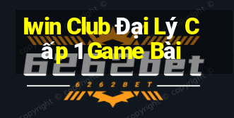 Iwin Club Đại Lý Cấp 1 Game Bài