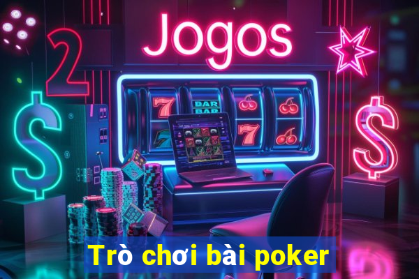 Trò chơi bài poker