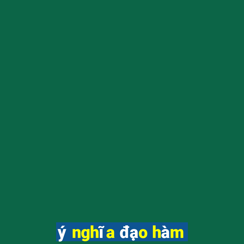 ý nghĩa đạo hàm