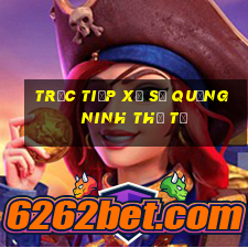 Trực tiếp xổ số quảng ninh thứ tư