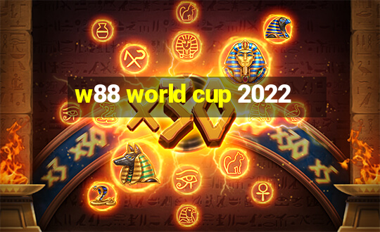 w88 world cup 2022