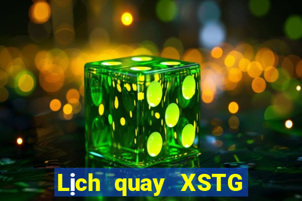 Lịch quay XSTG ngày 20