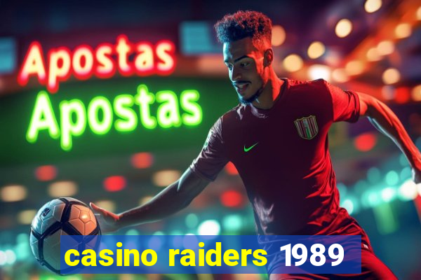 casino raiders 1989