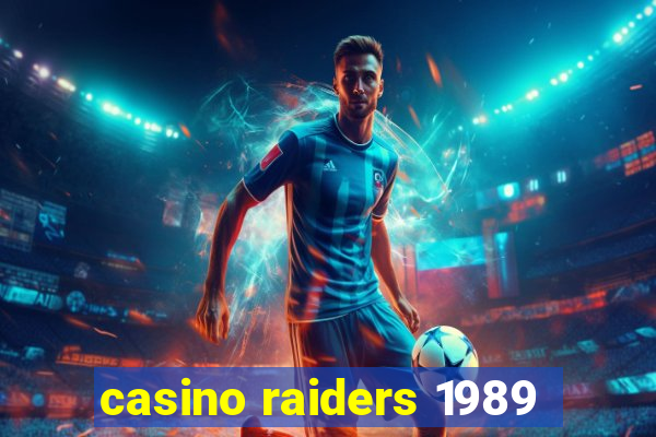 casino raiders 1989