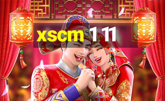 xscm 1 11