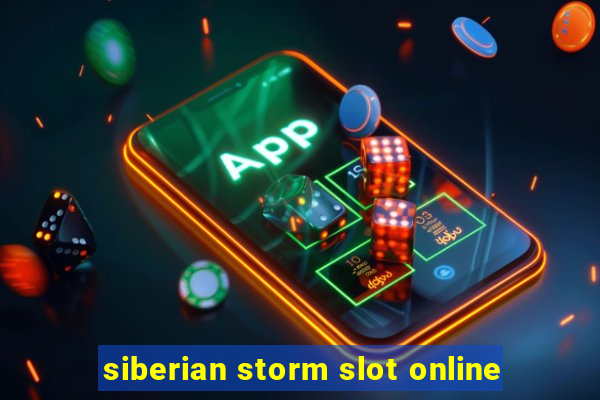 siberian storm slot online