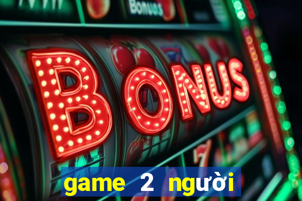 game 2 người trên pc