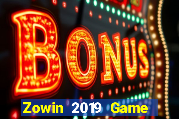 Zowin 2019 Game Bài Tài Xỉu