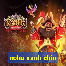 nohu xanh chin