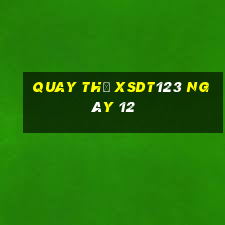 Quay thử XSDT123 ngày 12