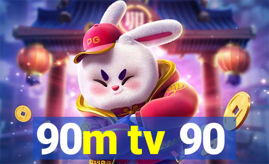 90m tv 90