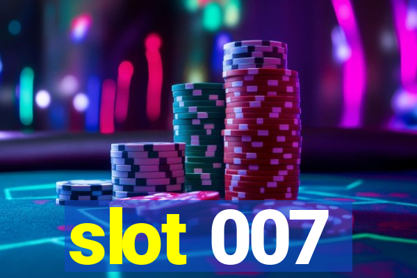 slot 007