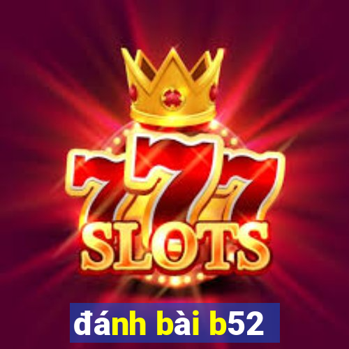 danh bai b52