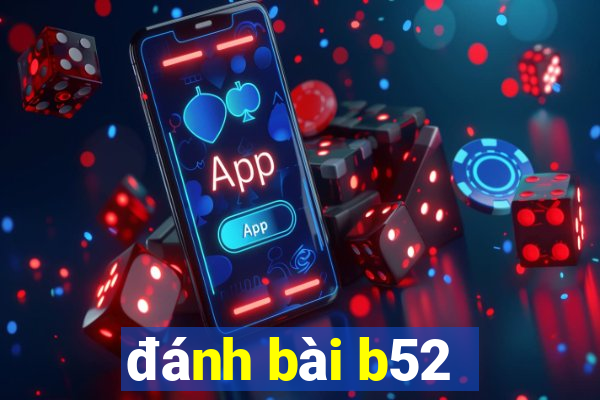 danh bai b52