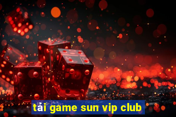 tải game sun vip club