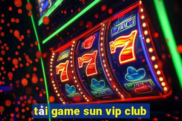 tải game sun vip club