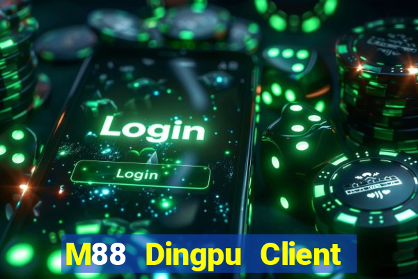 M88 Dingpu Client phiên bản mới