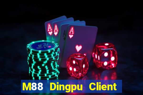 M88 Dingpu Client phiên bản mới