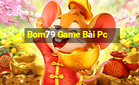 Bom79 Game Bài Pc