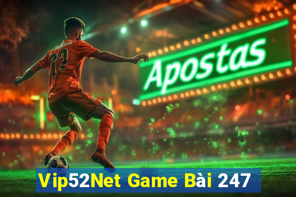 Vip52Net Game Bài 247