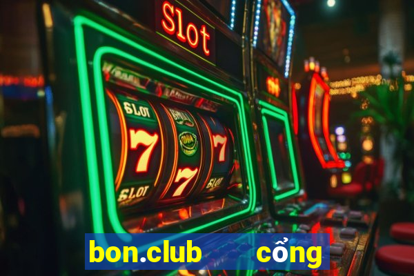 bon.club   cổng game quốc tế apk