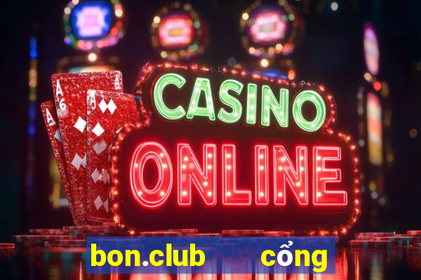 bon.club   cổng game quốc tế apk