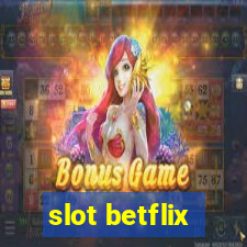 slot betflix