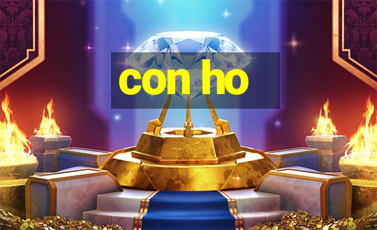 con ho