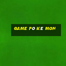 game pô kê mon