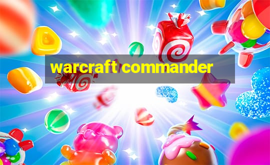 warcraft commander