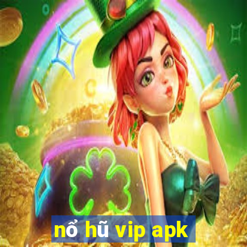 nổ hũ vip apk