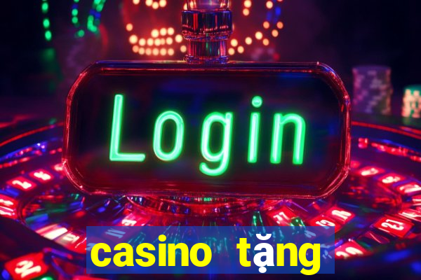 casino tặng tiền miễn phí