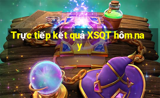 Trực tiếp kết quả XSQT hôm nay